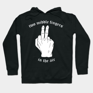 Two Middle Fingers Hoodie